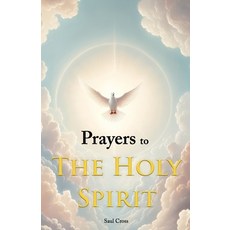 (영문도서) Prayers to the Holy Spirit Paperback, Independently Published, English, 9798864963128