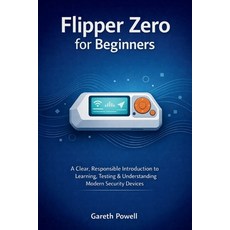 (英文圖書)Flipper Zero for Beginners: A Clear Responsible Introduction to Learning Testi... 平裝版, Independently Published, 英文