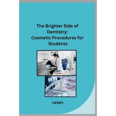 (영문도서) The Brighter Side of Dentistry: Cosmetic Procedures for Students Paperback, Sunshine, English, 9798869048875