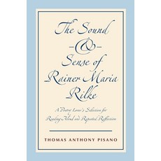 (영문도서)The Sound and Sense of Rainer Maria Rilke: A Poetry Lover's Selection for Readin... Paperback, English, 9798318814327