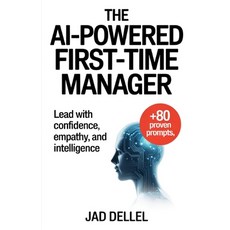 (英文圖書)The AI-Powered First-Time Manager: Lead with Confidence Empathy and Intelligence 平裝版, Independently Published, English