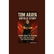 (英文圖書)Tom Araya Untold Story: From Chile to Slayer: Faith Fury and the Voice That Sh... 平裝版, Independently Published, 英文