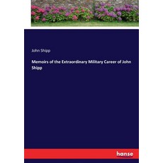 (英文圖書)Memoirs of the Extraordinary Military Career of John Shipp 平裝版, Hansebooks, 英文