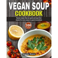 (영문도서) Vegan Soup Cookbook: Over 300 hearty recipes that are quick and easy from classics for every ... Paperback, Independently Published, English, 9798867551865