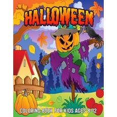 Halloween Coloring Book For Kids Ages 8-12: New and Expanded Edition 50 Unique Designs Jack-o-Lant... Paperback, Independently Published