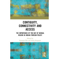(영문도서)Contiguity Connectivity and Access: The Importance of the Bay of Bengal Region... Hardcover, Routledge, English, 9781032429465