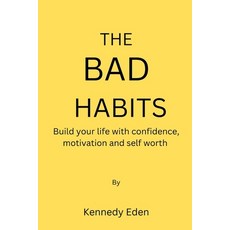 (영문도서) The bad habits: Build your life with confidence motivation and self worth Paperback, Independently Published, English, 9798367133363