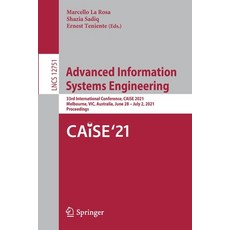(영문도서) Advanced Information Systems Engineering: 33rd International Conference Caise 2021 Melbourn... Paperback, Springer, English, 9783030793814