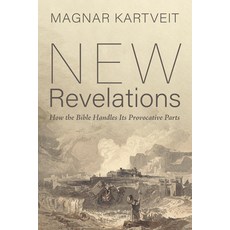 (영문도서)New Revelations: How the Bible Handles Its Provocative Parts Paperback, Wipf & Stock Publishers, English, 9798385246984