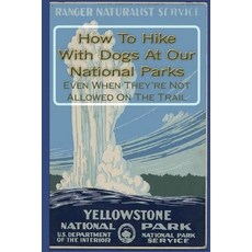 (영문도서)How To Hike With Dogs At Our National Parks - Even When They're Not Allowed On T... Paperback, Cruden Bay Books, English, 9798232470388