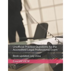 (영문도서) Unofficial Practice Questions for the Accredited Legal Professional Exam Paperback, Independently Published, English, 9798333611567