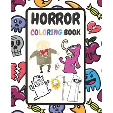 Horror Coloring Book: Arts Aliens ghosts and skeletons Coloring Book for Kids ages 2-4 4-8 9-12 /... Paperback, Independently Published
