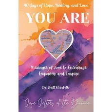 (영문도서)YOU ARE 40 days of Hope Healing and Love: Messages of Love to Encourage Empow... Paperback, Dr. Britt Elizabeth, English, 9798998639104