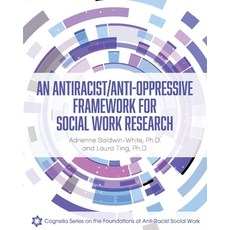 (영문도서)An Antiracist/Anti-Oppressive Framework for Social Work Research Paperback, Cognella Academic Publishing, English, 9798823395618