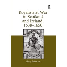 (英文圖書)Royalists at War in Scotland and Ireland 1638-1650 平裝版, Routledge, 英文