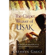 The Carpet Weaver of Usak Paperback, Kathryn Gauci, English, 9780648123545