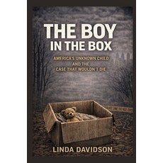 (영문도서)The Boy in the Box: America's Unknown Child and the Case That Wouldn't Die Paperback, Independently Published, English, 9798241419620
