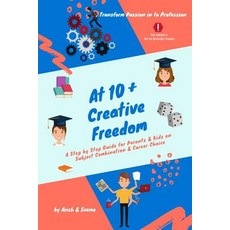 (英文圖書)At 10+ Creative Freedom: A step by step guide for parents and students on subjec... 平裝版, Independently Published, 英文