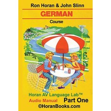 (영문도서) German Course Part 1 AUDIO MANUAL: A New German Course by Ron S Horan & John S Slinn Paperback, Independently Published, English, 9798757484525