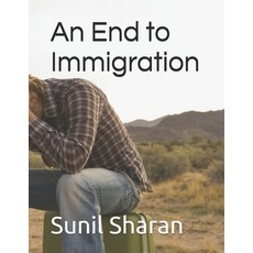 (영문도서) An End to Immigration Paperback, Independently Published, English, 9798340522740