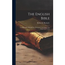 (영문도서) The English Bible: Containing the Old and New Testaments According to the Authorized Version Hardcover, Legare Street Press, 9781019996645