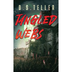 (영문도서)Tangled Webs Paperback, D.S. Teller, English, 9798349553677