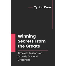 (英文圖書)Winning Secrets From the Greats: Timeless Lessons on Growth Grit and Greatness 平裝版, Independently Published, English