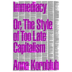 (영문도서) Immediacy: Or the Style of Too Late Capitalism Paperback, Verso, English, 9781804291344
