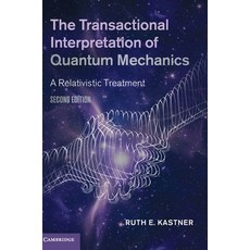 (영문도서) The Transactional Interpretation of Quantum Mechanics Hardcover, Cambridge University Press, English, 9781108830447
