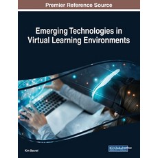 Emerging Technologies in Virtual Learning Environments Paperback, Information Science Reference