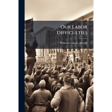 (영문도서)Our Labor Difficulties Paperback, Hutson Street Press, English, 9781025215570
