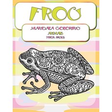 Mandala Coloring - Thick pages - Animals - Frog Paperback, Independently Published