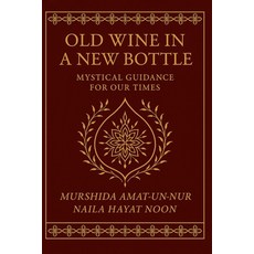 (영문도서)Old Wine in a New Bottle: Mystical Guidance for Our Times Paperback, Independently Published, English, 9798293273744