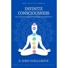 (영문도서) Infinite Consciousness: The Path to unlocking Your Superhuman Potential Paperback, Independently Published, English, 9798867360306