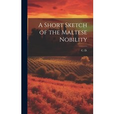 (영문도서) A Short Sketch of the Maltese Nobility Hardcover, Legare Street Press, English, 9781019769089