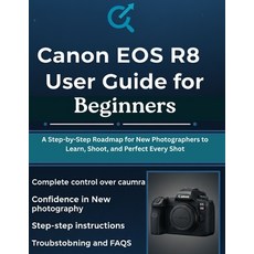 (英文圖書)Canon EOS R8 User Guide for Beginners: A Step-by-Step Roadmap for New Photograph... 平裝版, Independently Published, 英文