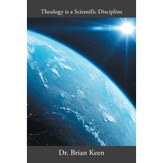 (영문도서)Theology is a Scientific Discipline Paperback, iUniverse, English, 9781663276452