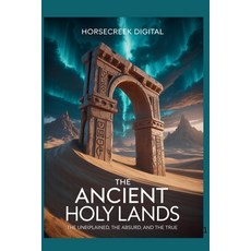 (英文圖書)The Ancient Holy Lands: The Unexplained The Absurd and The True: 1 000 Multipl... 平裝版, Independently Published, 英文