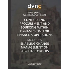 (영문도서) Configuring Procurement and Sourcing within Dynamics 365 for Finance & Operatio... Paperback, Independently Published, English, 9781078199575