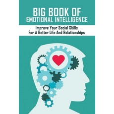 Big Book Of Emotional Intelligence: Improve Your Social Skills For A Better Life And Relationships: ... Paperback, Independently Published, English, 9798739671066