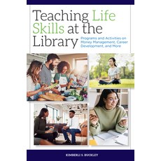 (영문도서) Teaching Life Skills at the Library: Programs on Money Management Career Development and More Paperback, ALA Editions, English, 9780838948903
