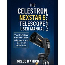 (영문도서)The Celestron NexStar Evolution 8 Telescope User Manual: Your Definitive Guide t... Paperback, Independently Published, English, 9798273646766