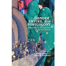 (영문도서) Gender Empire and Postcolony: Luso-Afro-Brazilian Intersections Paperback, Palgrave MacMillan, English, 9781349465668