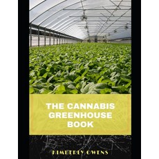 The Cannabis Greenhouse Book: Everything You Need to Know on Settling Up an Outdoor Marijuana Greenh... Paperback, Independently Published, English, 9798746523495