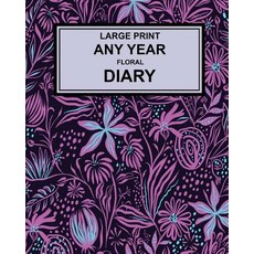(영문도서) Large Print Any Year Floral Cover Diary: super clear type week to a page Paperback, Createspace Independent Pub..., English, 9781720925767