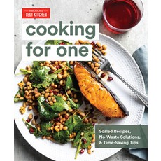 Cooking for One: Scaled Recipes No-Waste Solutions and Time-Saving Tips Hardcover, America's Test Kitchen