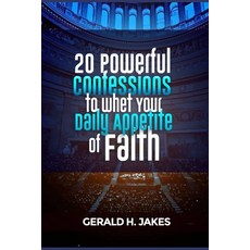 (영문도서) 20 Powerful Confessions to Whet Your Daily Appetite of Faith Paperback, Independently Published, English, 9798335106603