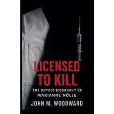 (英文書)Licensed to Kill： The Untold Biography of Marianne Nölle 平裝版, John M. Woodward, 英文