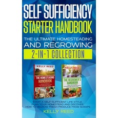 (영문도서) Self Sufficiency Starter Handbook - The Ultimate Homesteading and Regrowing Collection: Start... Hardcover, Lakenzie Publishing, English, 9780645291650