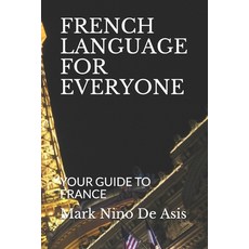 (영문도서) French Language for Everyone: Your Guide to France Paperback, Independently Published, English, 9798730491120